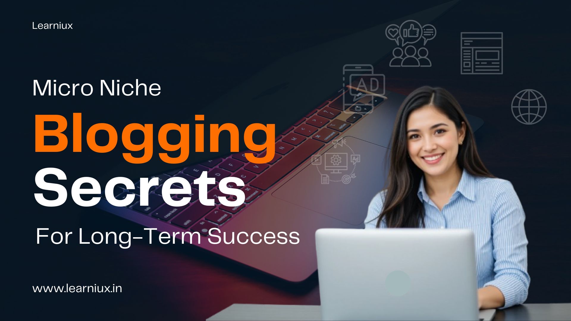 Smiling Woman with Laptop Promoting Micro Niche Blogging for Long-Term Success with Learniux Branding