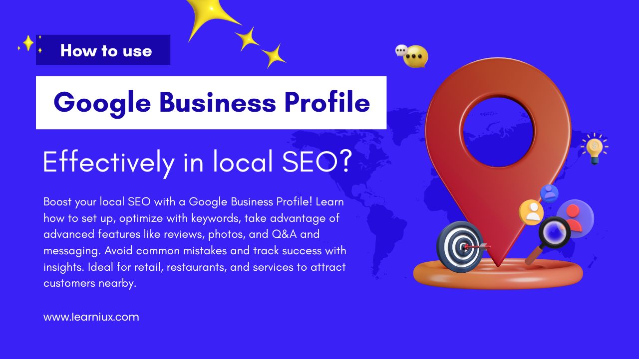 Infographic on how to effectively use Google Business Profiles for local SEO, including global map pins, keywords, reviews, photos, and insights for retail, restaurants, and services.
