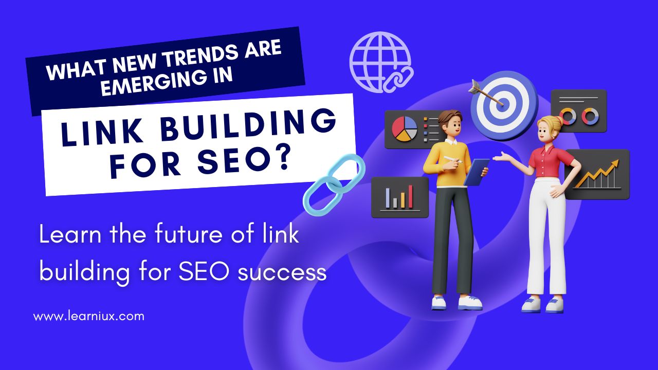 Two animated characters discussing link building trends for SEO with charts, targets, and chain icons on a blue background, promoting education for SEO success.