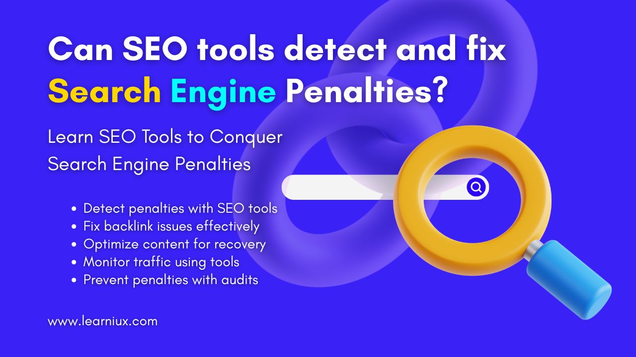A vibrant graphic with the text "Can SEO tools detect and fix search engine penalties?" and highlights key points on using SEO tools to detect and recover from penalties.