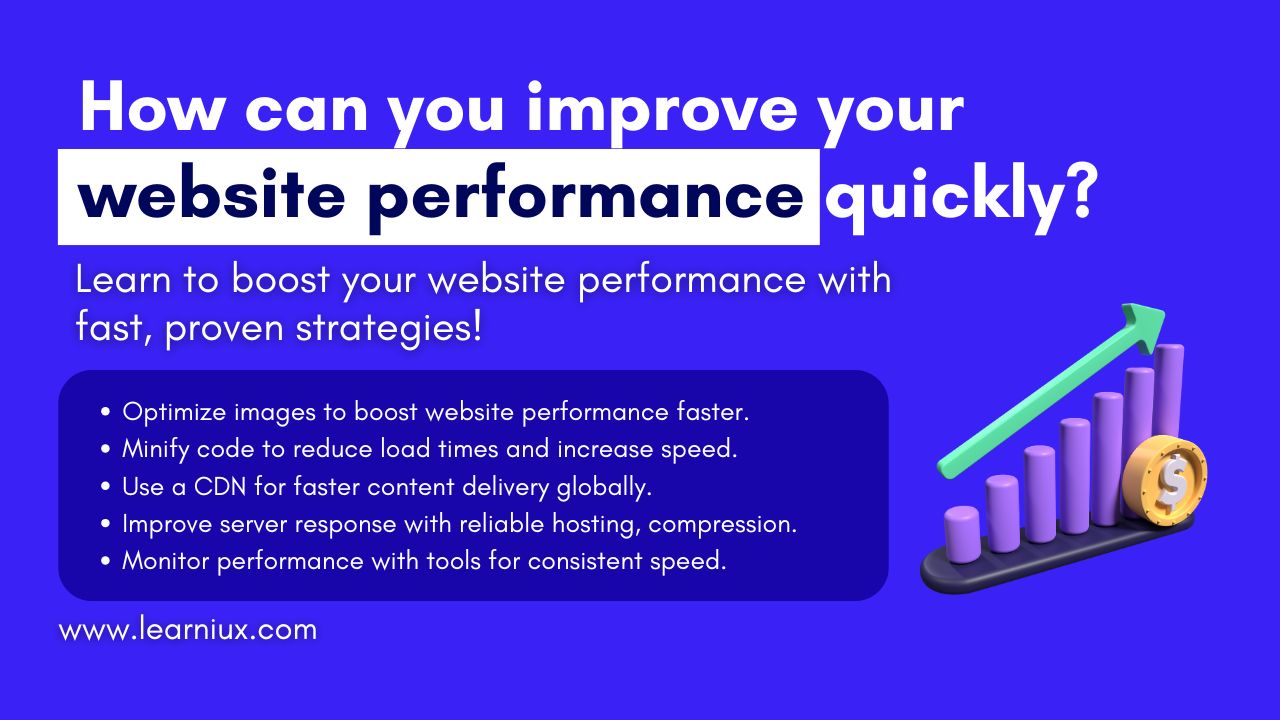 How can you improve your website performance quickly?